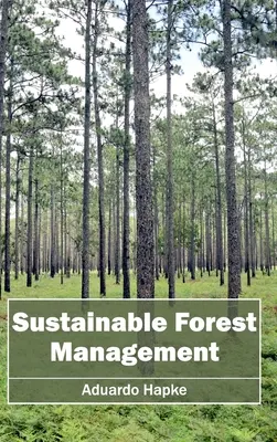 Nachhaltige Waldbewirtschaftung - Sustainable Forest Management