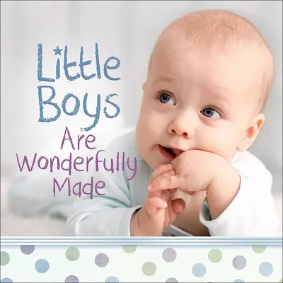 Kleine Jungs sind wundervoll gemacht - Little Boys Are Wonderfully Made