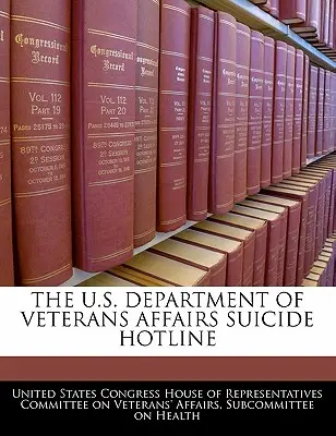 Die Selbstmord-Hotline des U.S. Department of Veterans Affairs - The U.S. Department of Veterans Affairs Suicide Hotline