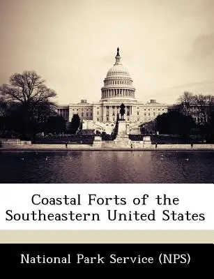 Küstenforts im Südosten der Vereinigten Staaten - Coastal Forts of the Southeastern United States