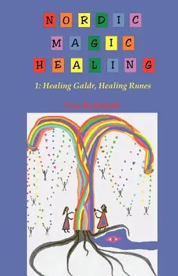 Nordic Magic Healing: 1: Galdr heilen, Runen heilen - Nordic Magic Healing: 1: Healing Galdr, Healing Runes