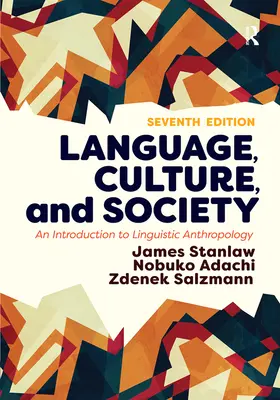 Sprache, Kultur und Gesellschaft: Eine Einführung in die Linguistische Anthropologie - Language, Culture, and Society: An Introduction to Linguistic Anthropology