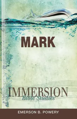 Vertiefende Bibelstudien: Markus - Immersion Bible Studies: Mark