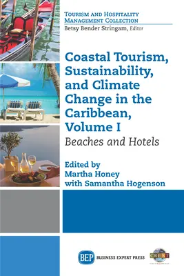 Küstentourismus, Nachhaltigkeit und Klimawandel in der Karibik, Band I: Strände und Hotels - Coastal Tourism, Sustainability, and Climate Change in the Caribbean, Volume I: Beaches and Hotels