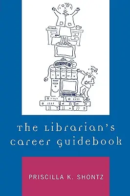 Der Berufsratgeber für Bibliothekare - The Librarian's Career Guidebook