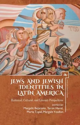 Juden und jüdische Identitäten in Lateinamerika: Historische, kulturelle und literarische Perspektiven - Jews and Jewish Identities in Latin America: Historical, Cultural, and Literary Perspectives