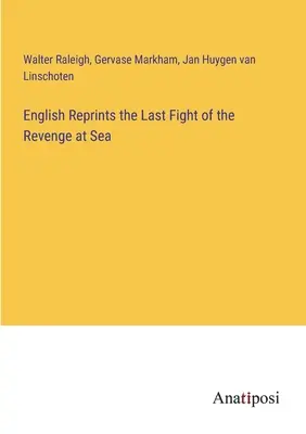 English Reprints the Last Fight of the Revenge at Sea