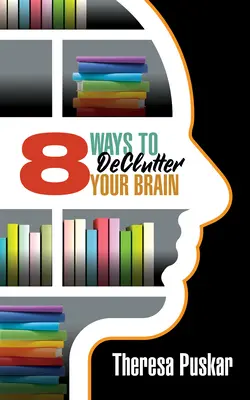 8 Wege, Ihr Gehirn zu entrümpeln - 8 Ways to Declutter Your Brain