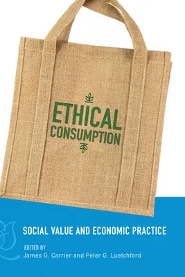 Ethischer Konsum: Sozialer Wert und wirtschaftliche Praxis - Ethical Consumption: Social Value and Economic Practice