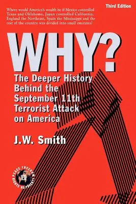 WARUM? Die tiefere Geschichte hinter dem Terroranschlag vom 11. September auf Amerika -- 3. Auflage pbk - WHY? The Deeper History Behind the September 11th Terrorist Attack on America -- 3rd Edition pbk