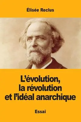 L'volution, la rvolution et l'idal anarchique