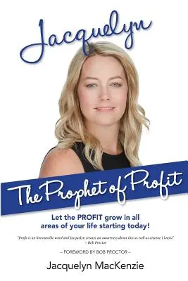 Jacquelyn - Die Prophetin des Profits: Lass den PROFIT in allen Bereichen deines Lebens wachsen, beginnend heute! - Jacquelyn - The Prophet of Profit: Let the PROFIT grow in all areas of your life starting today!