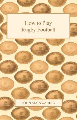 Wie man Rugby-Fußball spielt - How to Play Rugby Football