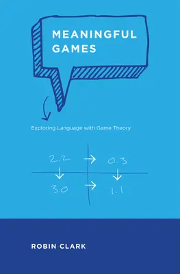 Bedeutungsvolle Spiele: Sprache mit Spieltheorie erforschen - Meaningful Games: Exploring Language with Game Theory