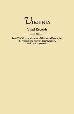 Virginia Vital Records, aus dem Virginia Magazine of History and Biography, dem William and Mary College Quarterly, und Tyler's Quarterly - Virginia Vital Records, from the Virginia Magazine of History and Biography, the William and Mary College Quarterly, and Tyler's Quarterly