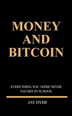 Geld und Bitcoin: Alles, was man Ihnen in der Schule nie beigebracht hat - Money and Bitcoin: Everything You Were Never Taught In School