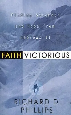 Der siegreiche Glaube: Kraft und Hoffnung aus Hebräer 11 - Faith Victorious: Finding Strength and Hope from Hebrews 11