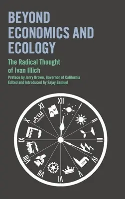 Jenseits von Ökonomie und Ökologie: Das radikale Denken von Ivan Illich - Beyond Economics and Ecology: The Radical Thought of Ivan Illich