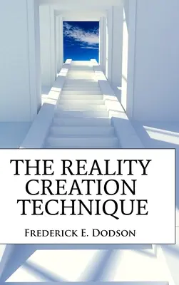 Die Technik der Realitätserschaffung - The Reality Creation Technique