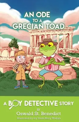Eine Ode an eine griechische Kröte: Eine Detektivgeschichte für Jungen - An Ode to a Grecian Toad: A Boy Detective Story