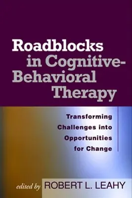 Blockaden in der kognitiven Verhaltenstherapie: Herausforderungen in Chancen für Veränderungen verwandeln - Roadblocks in Cognitive-Behavioral Therapy: Transforming Challenges Into Opportunities for Change