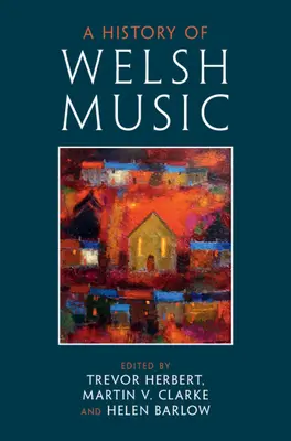 Eine Geschichte der walisischen Musik - A History of Welsh Music