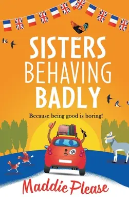 Schwestern, die sich schlecht benehmen - Sisters Behaving Badly