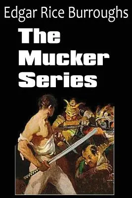 Die Mucker-Serie; Der Mucker, die Rückkehr des Muckers, die Oakdale-Affäre - The Mucker Series; The Mucker, the Return of the Mucker, the Oakdale Affair