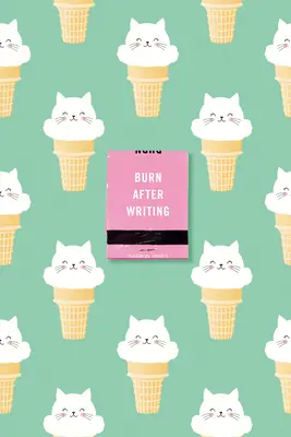 Burn After Writing (Eiscreme-Katzen) - Burn After Writing (Ice Cream Cats)