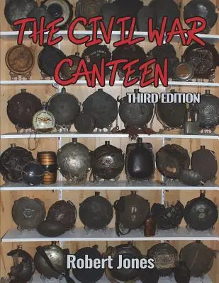 Die Bürgerkriegskantine - Dritte Auflage - The Civil War Canteen - Third Edition