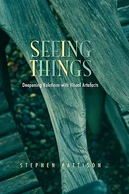 Die Dinge sehen: Vertiefung der Beziehungen zu visuellen Artefakten - Seeing Things: Deepening Relations with Visual Artefacts