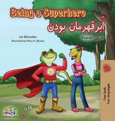 Being a Superhero (Englisch Farsi Zweisprachiges Buch - Persisch) - Being a Superhero (English Farsi Bilingual Book - Persian)