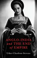 Anglo-Indien und das Ende des Empire - Anglo-India and the End of Empire