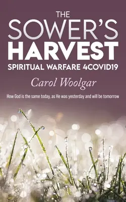 Die Ernte des Sämanns: Geistliche Kriegsführung 4Covid19: - The Sower's Harvest: Spiritual Warfare 4Covid19: