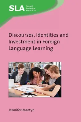 Diskurse, Identitäten und Investitionen in das Fremdsprachenlernen - Discourses, Identities and Investment in Foreign Language Learning