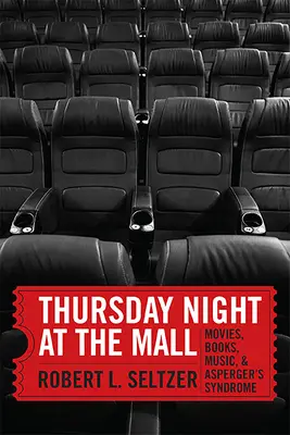 Donnerstagabend im Einkaufszentrum: Filme, Bücher, Musik und das Asperger-Syndrom - Thursday Night at the Mall: Movies, Books, Music, and Asperger's Syndrome