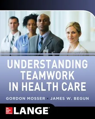 Teamarbeit im Gesundheitswesen verstehen - Understanding Teamwork in Health Care