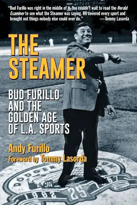 Der Dampfer: Bud Furillo und das Goldene Zeitalter des L.A.-Sports - The Steamer: Bud Furillo and the Golden Age of L.A. Sports