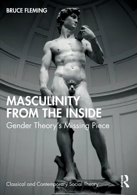 Männlichkeit von innen: Das fehlende Stück der Gender-Theorie - Masculinity from the Inside: Gender Theory's Missing Piece