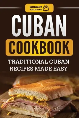 Kubanisches Kochbuch: Traditionelle kubanische Rezepte leicht gemacht - Cuban Cookbook: Traditional Cuban Recipes Made Easy