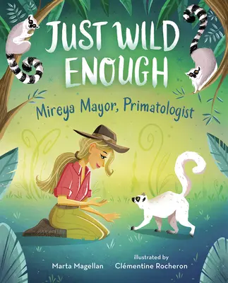 Gerade wild genug: Mireya Mayor, Primatologin - Just Wild Enough: Mireya Mayor, Primatologist