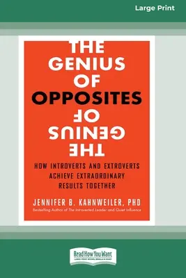 Das Genie der Gegensätze: Wie Introvertierte und Extrovertierte gemeinsam außergewöhnliche Ergebnisse erzielen [16 Pt Large Print Edition] - The Genius of Opposites: How Introverts and Extroverts Achieve Extraordinary Results Together [16 Pt Large Print Edition]