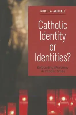 Katholische Identität oder Identitäten? Neugründung von Ministerien in chaotischen Zeiten - Catholic Identity or Identities?: Refounding Ministries in Chaotic Times