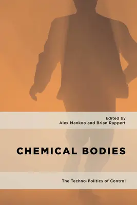 Chemische Körper: Die Techno-Politik der Kontrolle - Chemical Bodies: The Techno-Politics of Control