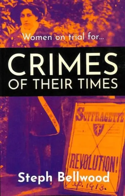 Frauen vor Gericht für...Verbrechen ihrer Zeit - Women on trial for...Crimes of their Times