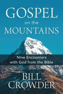 Evangelium in den Bergen: Neun Begegnungen mit Gott in der Bibel - Gospel on the Mountains: Nine Encounters with God from the Bible