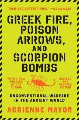 Griechisches Feuer, vergiftete Pfeile und Skorpionbomben: Unkonventionelle Kriegsführung in der antiken Welt - Greek Fire, Poison Arrows, and Scorpion Bombs: Unconventional Warfare in the Ancient World