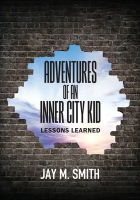 Abenteuer eines Großstadtkindes: Gelernte Lektionen - Adventures of an Inner City Kid: Lessons Learned