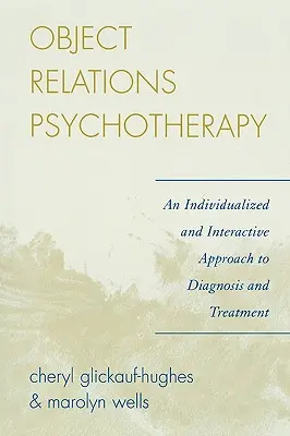 Objektbezogene Psychotherapie: Ein individueller und interaktiver Ansatz für Diagnose und Behandlung - Object Relations Psychotherapy: An Individualized and Interactive Approach to Diagnosis and Treatment
