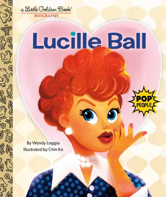 Lucille Ball: Eine Biographie im kleinen goldenen Buch - Lucille Ball: A Little Golden Book Biography